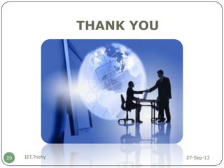 THANK YOU
27-Sep-13IET.Trichy20
 