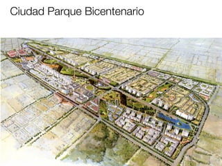 Ciudad Parque Bicentenario
 