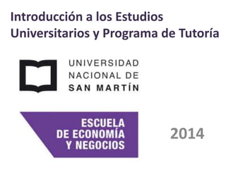 Introducción a los Estudios
Universitarios y Programa de Tutoría
2014
 