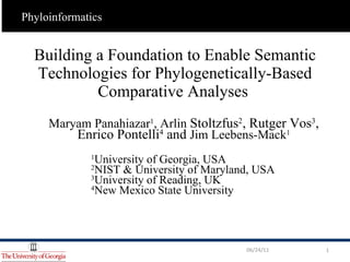 Building a Foundation to Enable Semantic Technologies for Phylogenetically-Based Comparative Analyses  ,[object Object],[object Object],[object Object],[object Object],[object Object],Phyloinformatics 06/24/11 