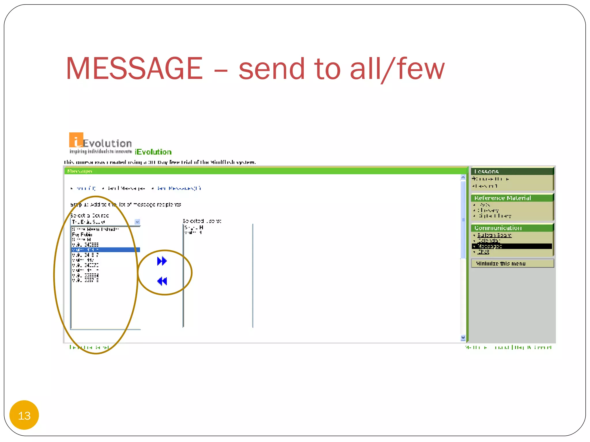 MESSAGE – send to all/few 