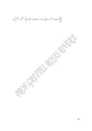 10
3) ( )




















−•+−÷−−÷•+−−÷ 5422415521222
2
2
9098
 