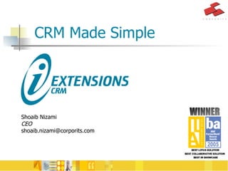 CRM Made Simple Shoaib Nizami CEO [email_address] 