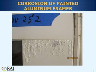 31
CORROSION OF PAINTED
ALUMINUM FRAMES
 