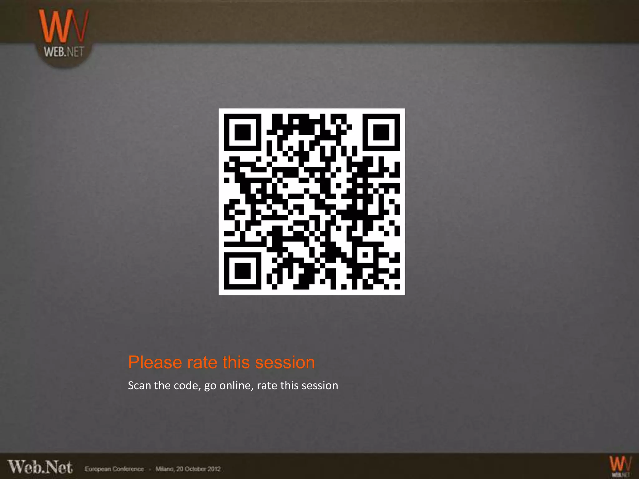 Please rate this session
Scan the code, go online, rate this session
 