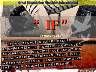 Great Commission Ministries International “ IF” 2 Chronicles 7:14 