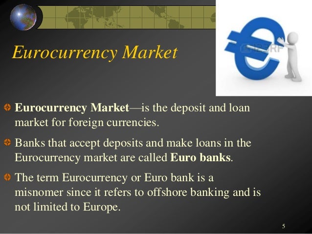 Euro Currency And Euro Dollar Market euro-currency-and-euro-dollar-market