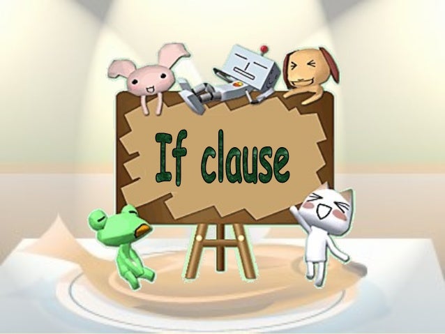 english for xi smk grade XI) Clauses (Kelas If english for xi smk grade XI) Clauses (Kelas If