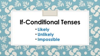Mastering If-Conditional Tenses: Likely, Unlikely, and Impossible ...