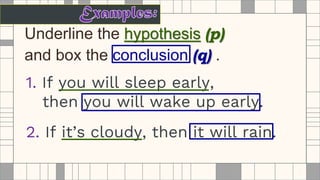 Underline the hypothesis (p)
and box the conclusion (q) .
 