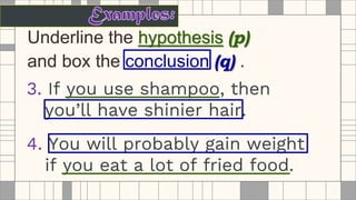 Underline the hypothesis (p)
and box the conclusion (q) .
 