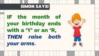 SIMON SAYS!
 