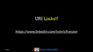 ©2017
URI Links!!
https://www.linkedin.com/in/ericfranzon
 