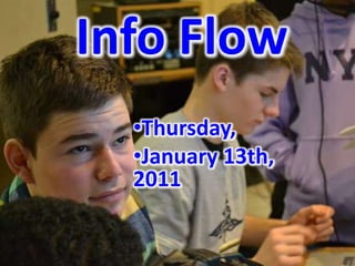Info Flow Thursday,  January 13th, 2011 