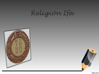 Religión Ifa
 