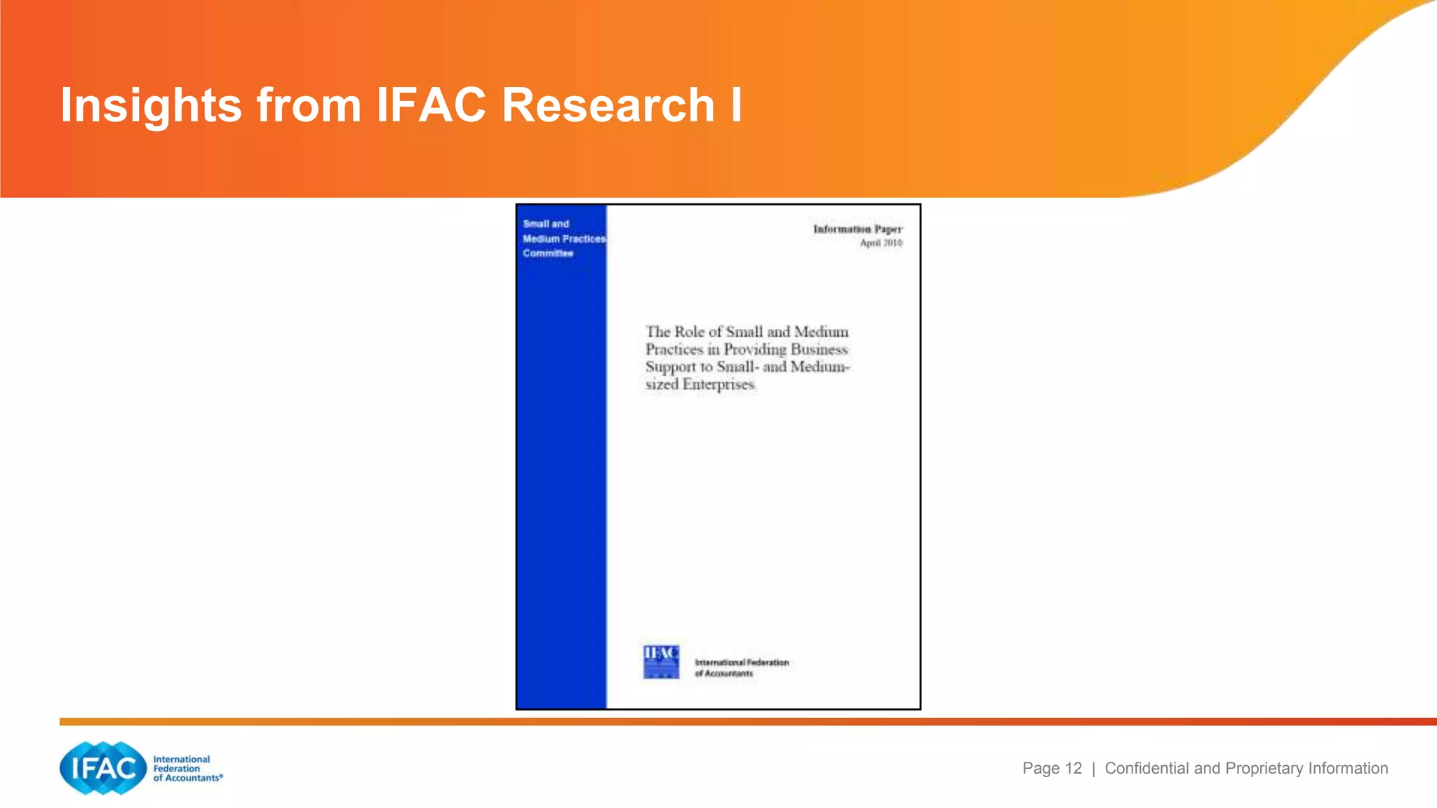 Page 12 | Confidential and Proprietary Information
Insights from IFAC Research I
 