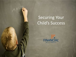 Securing Your
Child’s Success
 