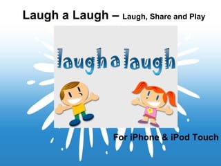 Laugh a Laugh –  Laugh, Share and Play For iPhone & iPod Touch 