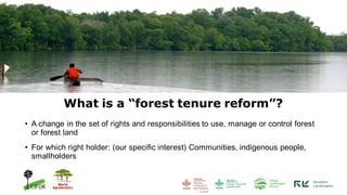 Securing Tenure Rights for Forest-Dependent Communities: A global comparative study of design and implementation of tenure reform