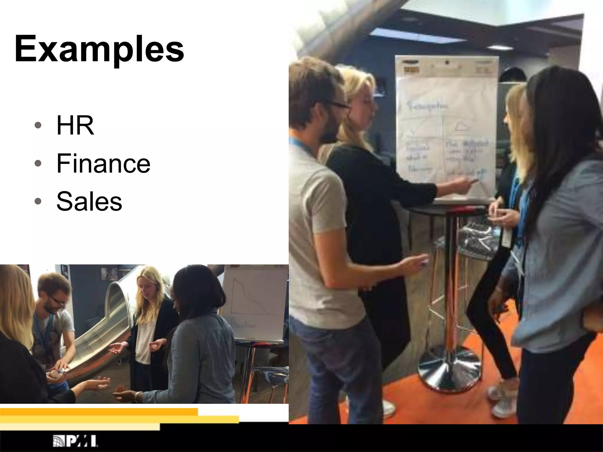 Examples
• HR
• Finance
• Sales
 