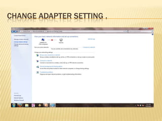 CHANGE ADAPTER SETTING .
 