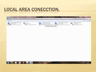 LOCAL AREA CONECCTION.
 