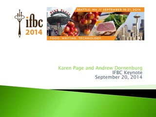 Karen Page and Andrew Dornenburg
IFBC Keynote
September 20, 2014
 