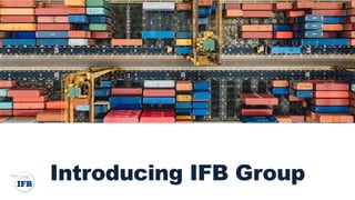 Introducing IFB Group
 