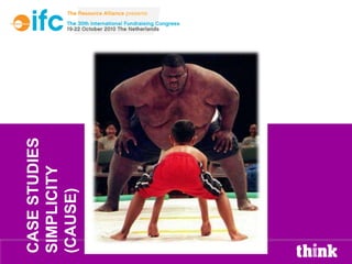 CASE STUDIES
SIMPLICITY
(CAUSE)
 