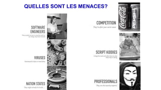 QUELLES SONT LES MENACES?
 
