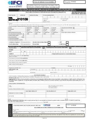 Page 1 of 2
APPLICATION FORM FOR UNSECURED, REDEEMABLE, NON CONVERTIBLE IFCI LONG TERM INFRASTRUCTURE BONDS SERIES– IV
ELIGIBLE FOR DEDUCTION UNDER SECTION 80CCF OF THE INCOME TAX ACT, 1961 UPTO Rs 20,000 FOR THE FINANCIAL YEAR 2011-12
(Please carefully read the Instruction overleaf and the Information Memorandum before filling up the form) ISSUE OPENS ON: November 30, 2011
ISSUE CLOSES ON : January 16, 2012
Brokers Name & Code Sub Broker code Bank Branch Sr.No.& Stamp For Use by collecting bank & branch
Date of receipt of Date of credit of Cheque/DD
Application in IFCI account
Registrar’s reference no.
Dear Sirs,
I/We have read and understood the Information Memorandum of Private Placement of Infrastructure Bonds Series IV U/S 80CCF of Income Tax Act 1961. I/We bind myself/ourselves to their
provisions and apply for allotment. Please place my/our name(s) on the register of Bond Holder(s).
Options I (Cumulative) II (Annual) III (Cumulative) IV (Annual) Cheque/Demand Draft Details
Interest Rate 9.09 % p.a 9.09 % p.a 9.16 % p.a 9.16 % p.a No.
Tenor 10 years 10 years 15 years 15 years Date
Buy back Facility (At the end of) 5
th
and 7
th
year 5
th
and 7
th
year 5
th
and 10
th
year 5
th
and 10
th
year Drawn on (Name of Bank and Branch)
Face Value & Issue Price(Rs./Bond) (A) 5,000/- 5,000/- 5,000/- 5,000/-
Number of Bonds applied (B)
Amount Payable(Rs.) (A)x(B)
Total Amount Payable(Rs.)
Total Amount Payable (Rs. in words)
Constitution of Applicant (Tick the appropriate box) 1. Resident Indian Individual (Major) 2. HUF
Bond Certificate Mode (Tick the appropriate box) 1. Physical Mode 2. DEMAT Mode
APPLICANTS’ DETAILS [ Name(s) should be in the same order as it appears in the demat account ] - Depository Participant details mandatory if applied for Demat mode
Depository Name National Securities Depository Limited (NSDL) Central Depository Services (India) Limited (CDSL)
DP NAME
DP ID I N
CLIENT ID (16 digit beneficiary account no. to be mentioned above)
First /Sole Applicant’s Name In Full (in capital letters)
(Karta in case of HUF)
Second Applicant’s Name In Full (in capital letters)
Third Applicant’s Name In Full (in capital letters)
Father’s/Husband’s Name of First/Sole Applicant
Address in Full of First/Sole Applicant
Pin Code
Telephone No.(with STD Code): E-mail id:
BANK PARTICULARS
Bank Name............................................................
Branch Name......................................................... Branch City/Town…………………………………..
Account No.
FOR NECS/ECS PAYMENT
9 Digit Code number of the Bank & Branch appearing on the MICR cheque issued by the Bank (Please attach a
Photocopy of Cheque or a Cancelled Cheque issued by your Bank for verifying the accuracy of the Code No.)
NECS/ECS Mandate: YES
Important Note: In respect of bonds subscribed to in Demat form, the demographic details like address, bank account details, and nomination etc. shall be picked by the Registrar from
the Demat Accounts of Applicant(s). For physical bonds, self attested copies of address proof, PAN Card and a cancelled or copy of cheque of the bank account mentioned above are to
be attached.
Details of Nominee (For Individuals Only)
Name……………………………………………………………………………………………………………... Name of Guardian (For minor applicant)…………………………………………………………
Address…………………………………………………………………………………………………………… Relation with Applicant…………………………………………………………………………...
………………………………………………………………………………………………………………….. Date of Birth (if minor)………….………………………………………………………………...
Signature of Nominee/Guardian (optional)………………………………………...........................................
SOLE/ FIRST APPLICANT SECOND APPLICANT THIRD APPLICANT
PERMANENT ACCOUNT NUMBER
SIGNATURE
PLACE: __________________________ DATE:__________________________
Disclaimer: The Bond issue is being made strictly on a private placement basis. It is not and should not be deemed to constitute an offer to the public in general. It cannot be accepted by any
person other than to whom it is directed.
-------------------- -------------------------------------------------------------------------------------------------TEAR HERE-------------------------------------------------------------------------------------------------------------.
ACKNOWLEDGEMENT
SLIPFORAPPLICANT
ACKNOWLEDGEMENT SLIP (TO BE FILLED IN BY APPLICANT) DATE:
IFCI LIMITED, IFCI TOWER, 61 NEHRU PLACE, NEW DELHI 110 019
Received from ………………………………………………………………………….........................................................................................................................................................................
Address………………………………………………………………………………………………………………...................................................................an application for......................... number of
IFCI Long Term Infrastructure Bonds- Series IV having benefits u/s 80 CCF of Income Tax Act, 1961 upto Rs. 20,000/- for the year 2011-12 for investment of Rs………………………………... vide
cheque/DD No.............…………………….dated………………........................drawn on ..........................................................................payable at.....................................................................................
Private & Confidential- Not for circulation Form No.
Regd Office: IFCI Tower,61 Nehru Place, New Delhi-110019
Ph No.(011) 41792800,41732000; Website: www.ifciltd.com
Form no.:
Note: Cheques/DDs should be drawn in favour of “IFCI Limited- Infra Bond” and crossed A/C Payee only. Please write Applicant’s Name, Phone No. & Application No. on reverse of the
cheque/DD. Acknowledgement is subject to realisation of cheque/DD.
KARVYSTOCKBROKINGLTD
1319042
1319042
KSBL
23/07701-38310109
 