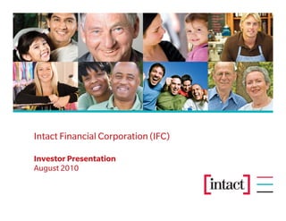 Intact Financial Corporation (IFC)

Investor Presentation
August 2010
 