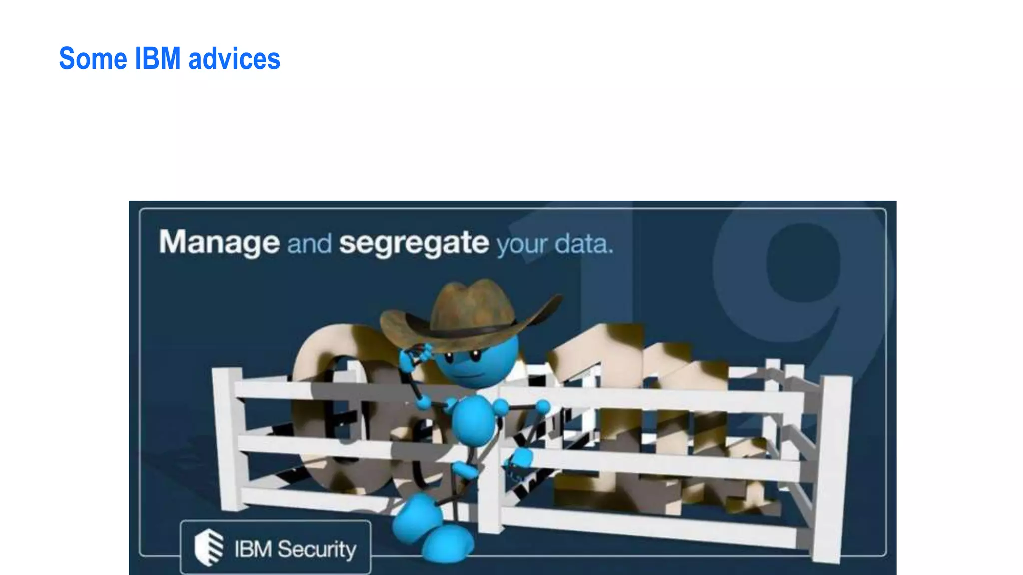 Some IBM advices
 