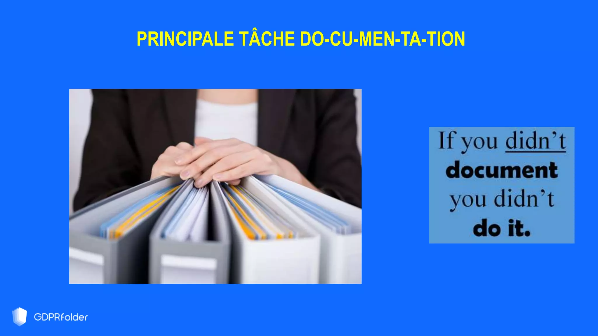 PRINCIPALE TÂCHE DO-CU-MEN-TA-TION
 
