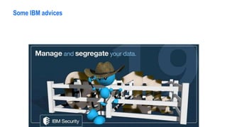 Some IBM advices
 