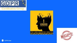 Il n’existe pas de certification GDPR NI DPO
 