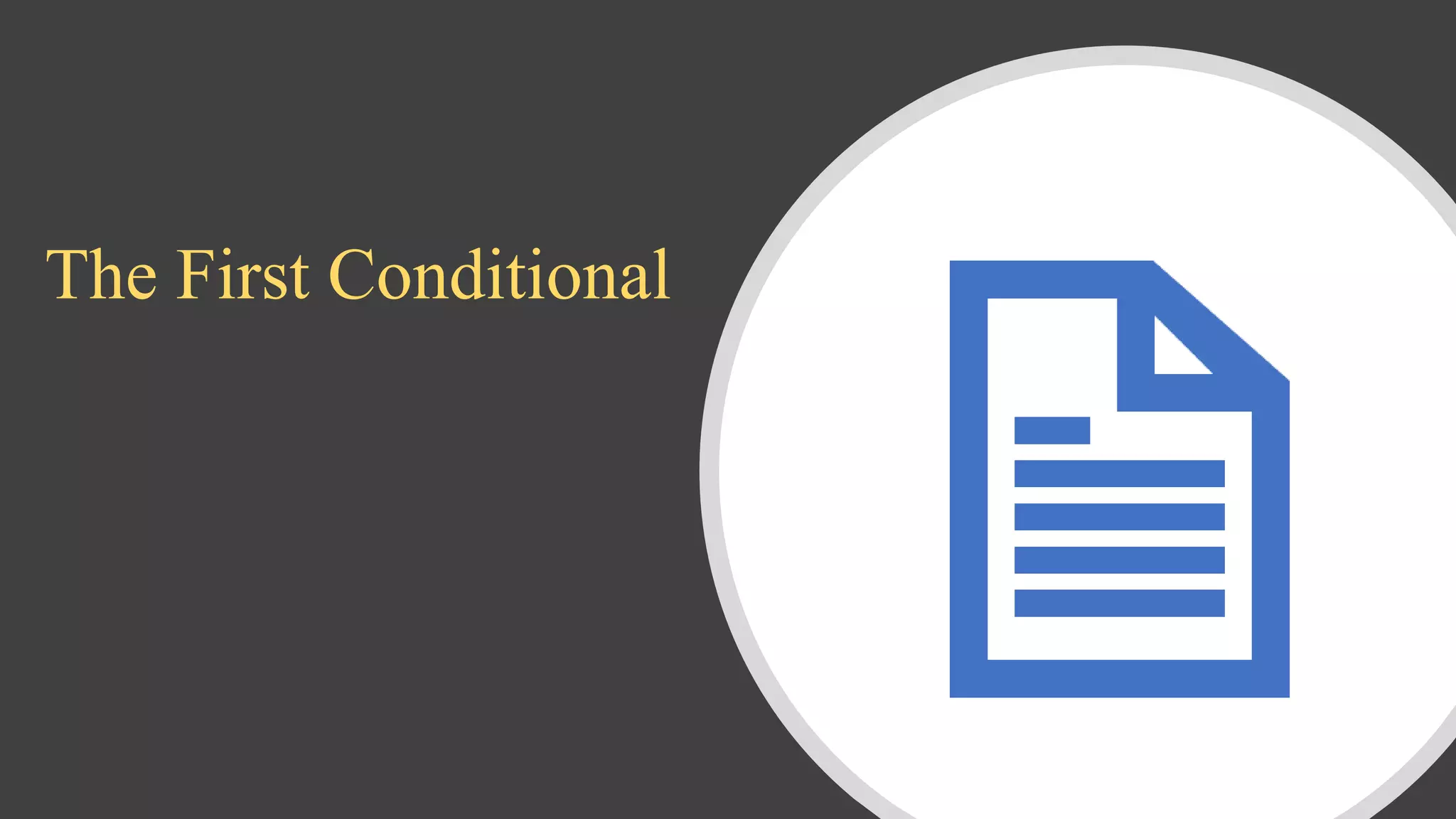 The First Conditional
 