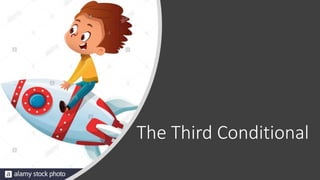 The Third Conditional
 