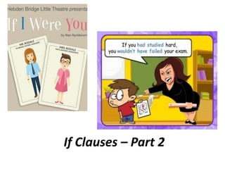 If Clauses – Part 2
 