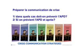 Préparer la communication de crise
1/ dans quels cas doit-on prévenir l'APD?
2/ Si on prévient l'APD et après?
 