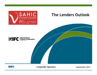 The Lenders Outlook




Leopoldo Sposato        Septiembre 2011
 