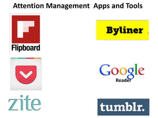 Attention Management Apps and Tools




                           Reader
 