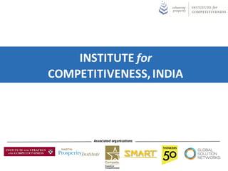 INSTITUTE	
  for
COMPETITIVENESS,	
  INDIA
Associated	
  organizations
 