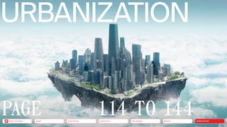 114 TO 144
URBANIZATION
a Photo of an island in the sky
covered in ­
skycrapers
PAGE URBANIZATION
Mobility
Neo-Ecology
Connectivity
Silver Society
Back to the Menu Health
 