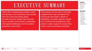 URBANIZATION
Mobility
Neo-Ecology
Connectivity
Silver Society
Back to the Menu Health
Cities offer manifold opportunities to work
and develop, thus attracting many people
from the rural surrounding areas.
As cities become denser, they become
more complex and dynamic, presenting
both global challenges and the creative
potential to solve them.
Third places are the core of any lively
neighborhood: they strengthen the
community and foster a sense of
belonging. As public spaces outside
of our homes and workspaces, third
places create a space for social inter­
action, sports and leisure activities.
EXECUTIVE ­SUMMARY
MEGATREND
URBANIZATION
Executive summary
Power of cities
Rurbanization
15-minute city
Caring city
DESIGN TRENDS
URBANIZATION
Third places
Best practices
Elastic cities
Best practices
Pop-up designs
Best practices
Climate adaptation
Sponge cities
Urban mining
Best practices
Challenges  solutions
 