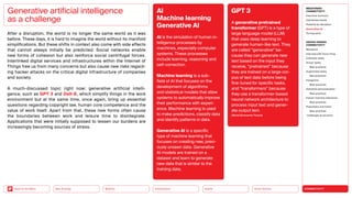 Silver Society
Health
Urbanization
Mobility
Neo-Ecology
Back to the Menu CONNECTIVITY
MEGATREND
CONNECTIVITY
Executive summary
Intertwined worlds
Powered by disruption
Generative AI
Turning point
DESIGN TRENDS
CONNECTIVITY
Metaverse
Interview with Victor Choe
Extended reality
Virtual reality
Best practices
Augmented reality
Best practices
Holograms
Best practices
Seamless personalization
Best practices
Human-machine interaction
Best practices
Playfulness and fiction
Best practices
Challenges  solutions
AI ­
Machine ­learning
­Generative AI
AI is the simulation of human in-
telligence processes by
­
machines, especially computer
systems. These processes
­
include learning, reasoning and
self-correction.
Machine learning is a sub­
-
field of AI that focuses on the
­
development of algorithms
and ­
statistical models that ­
allow
systems to automatically improve
their performance with experi-
ence. Machine learning is used
to make ­
predictions, classify data
and identify patterns in data.
Generative AI is a specific
type of machine learning that
focuses on creating new, previ-
ously unseen data. Generative
AI models are trained on a
dataset and learn to generate
new data that is similar to the
training data.
GPT 3
A generative pretrained
transformer (GPT) is a type of
large language model (LLM)
that uses deep learning to
generate human-like text. They
are called “generative” be-
cause they can generate new
text based on the input they
­
receive, “pretrained” because
they are trained on a large cor-
pus of text data before being
fine-tuned for specific tasks,
and “transformers” because
they use a transformer-based
neural network architecture to
process input text and gener-
ate output text.
(World Economic Forum)
Generative artificial intelligence
as a challenge
After a disruption, the world is no longer the same world as it was
before. These days, it is hard to imagine the world without its manifold
simplifications. But these shifts in context also come with side ­
effects
that cannot always initially be predicted: Social networks ­
enable
new forms of cohesion but also reinforce social centrifugal forces.
Interlinked digital services and infrastructures within the ­
Internet of
Things free us from many concerns but also cause new risks regard-
ing hacker attacks on the critical digital infrastructure of companies
and society.
A much-discussed topic right now: generative artificial intelli-
gence, such as GPT 3 and Dall-E, which simplify things in the work
­
environment but at the same time, once again, bring up essential
questions regarding copyright law, human core competence and the
value of work itself. Apart from that, these new forms often cause
the boundaries between work and leisure time to disintegrate.
­
Applications that were initially supposed to lessen our burdens are
increasingly becoming sources of stress.
 