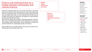 NEO-ECOLOGY
Connectivity
Silver Society
Health
Urbanization
Back to the Menu Mobility
Culture and entertainment as a
bridge between philosophy and
natural science
Numerous new approaches are now coming into being in the social
sciences as well as in the natural sciences, which may support the
shift to a sustainable world. It is often the case that sectors mutually
fuel and inspire each other. Art and entertainment formats pick up
complex discourses and make them accessible to a wide audience
by means of entertaining formats.
Such formats usually use a solution-orientated approach: the spot-
light is not on providing information on the problems but on discuss-
ing possible solution approaches, future-orientated concepts and
social innovations for a sustainable society of the future.
Games referred to as ‘serious games’, which pursue a specific edu-
cational goal, have a special role in this.
Games:
Season
WWF Forests
Eco Game
Eco art:
Plant Fever
Geomerce
Fashioned From Future
Acla
MEGATREND
NEO-ECOLOGY
Executive summary
Key megatrend
Tipping points
Milestones sustainability
Circular design
Decentralization
Sustainable innovation
Greenwashing
Sustainable products
DESIGN TRENDS
NEO-ECOLOGY
Communicating new ideas
New forms of prosperity
Serious games
Best practices
Sustainable materials
Best practices
Interior design
Best practices
Sportswear and
outdoor products
Holistic sustainability
Systemic sustainability
Best practices
Challenges  solutions
 