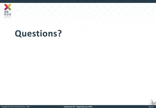 Copyright © Arkus Financial Services - 2014 
Conférence IFE – Reporting sous AIFM 
Page 16 
Questions?  