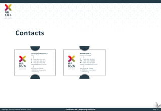 Copyright © Arkus Financial Services - 2014 
Conférence IFE – Reporting sous AIFM 
Page 17 
Contacts  