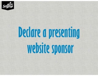 Declare a presenting
website sponsor
 